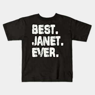 Janet, Best Name Ever, Name , Birthday, Middle name, FamilyJanet Middle Name Kids T-Shirt